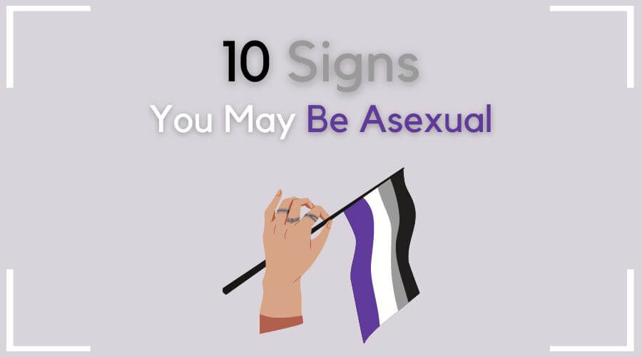10 signs you may be asexual