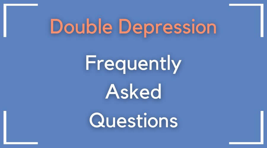 double depression frequently asked questions